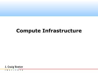 Compute Infrastructure
 