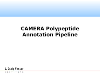 CAMERA Polypeptide
Annotation Pipeline
 
