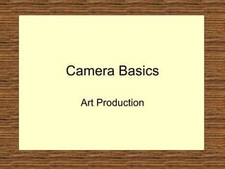 Camera Basics Art Production 