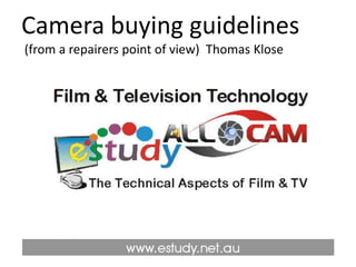 Camera buying guidelines  (from a repairers point of view)  Thomas Klose 