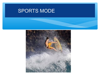 SPORTS MODE
 