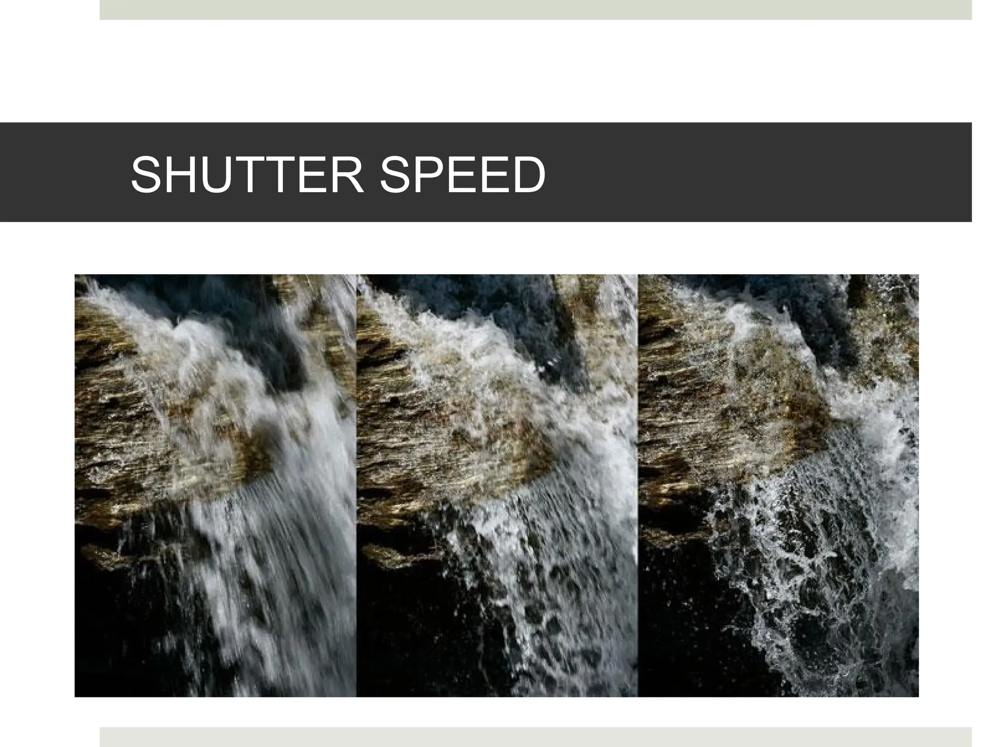 SHUTTER SPEED
 