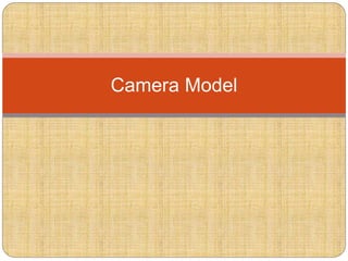 Camera Model
 