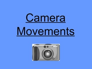 Camera Movements 