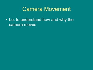 Camera Movement ,[object Object]