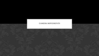Slide Camera Movement Camera Movements | PPTX
