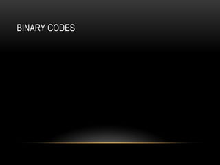 BINARY CODES
 