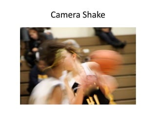 Camera Shake
 