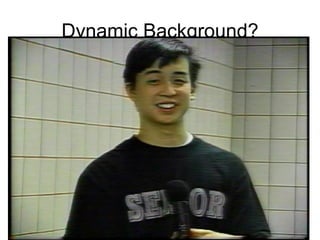 Dynamic Background? 