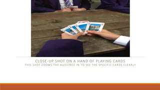 CLOSE-UP SHOT ON A HAND OF PLAYING CARDS 
THI S SHOT ZOOMS THE AUDIENCE IN TO SEE THE SPECI FIC CARDS CLEARLY 
 