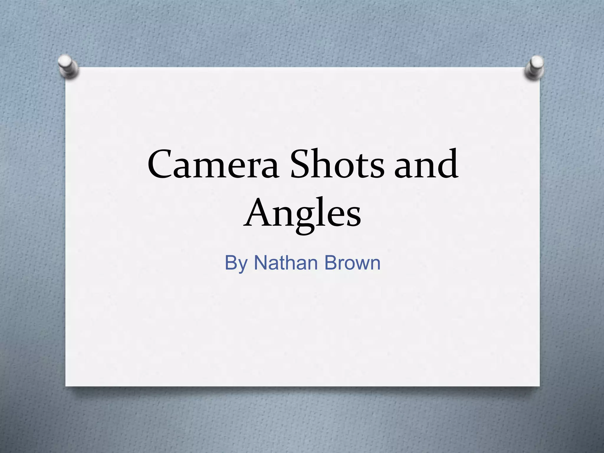 Camera shots and angles | PPTX