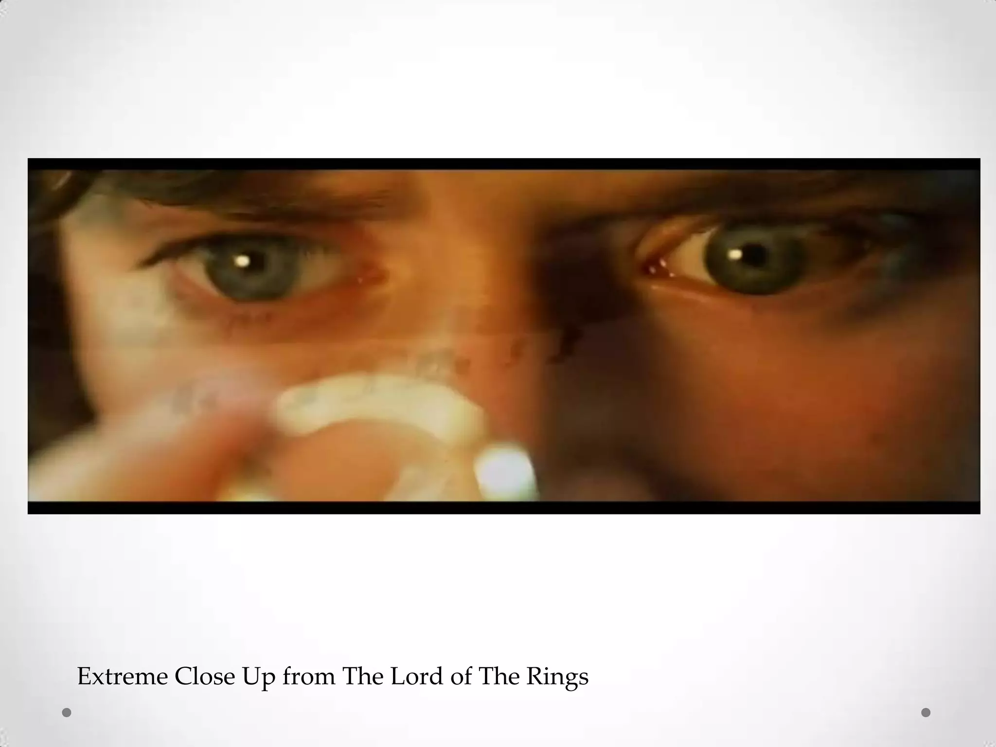Extreme Close Up from The Lord of The Rings
 