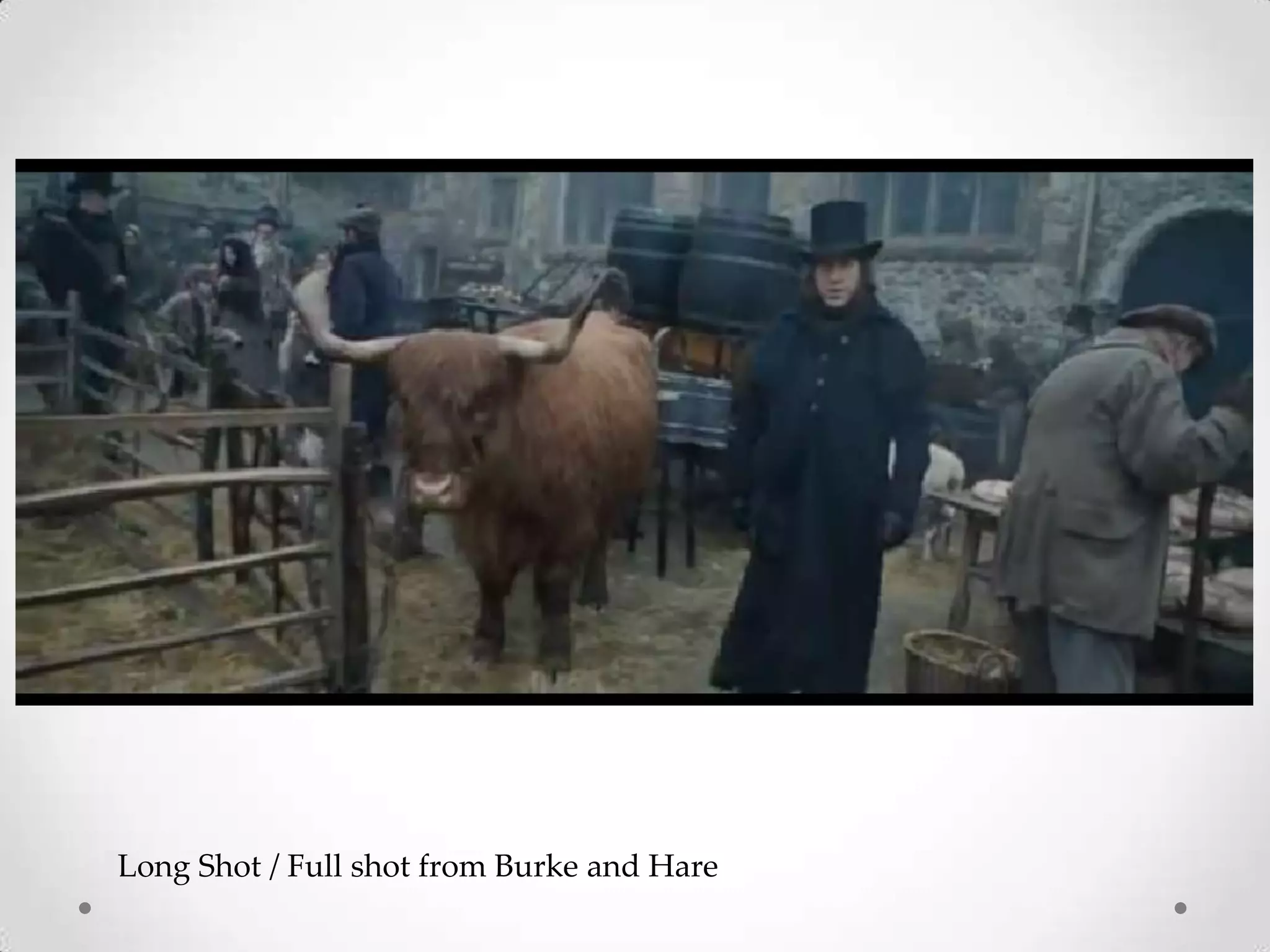 Long Shot / Full shot from Burke and Hare
 