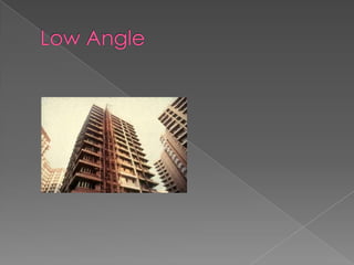 Low Angle