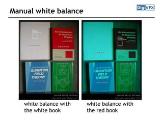 Manual white balance
white balance with
the white book
white balance with
the red book
 