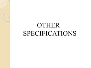 OTHER
SPECIFICATIONS
 