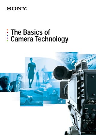 The Basics of
Camera Technology
 