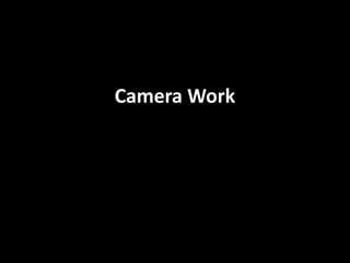 Camera Work
 