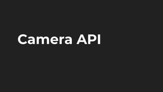 Camera API
 