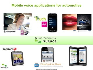 Mobile voice applications for automotive




1
                 Nuance Communications Confidential
 