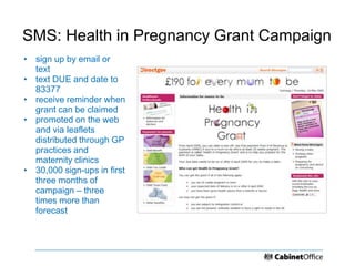 SMS: Health in Pregnancy Grant Campaign
• sign up by email or
  text
• text DUE and date to
  83377
• receive reminder whe...