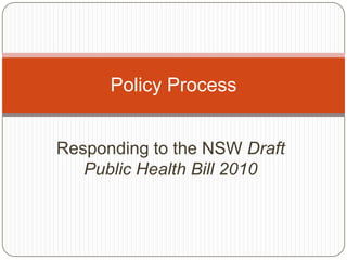 Responding to the NSW Draft Public Health Bill 2010 Policy Process 