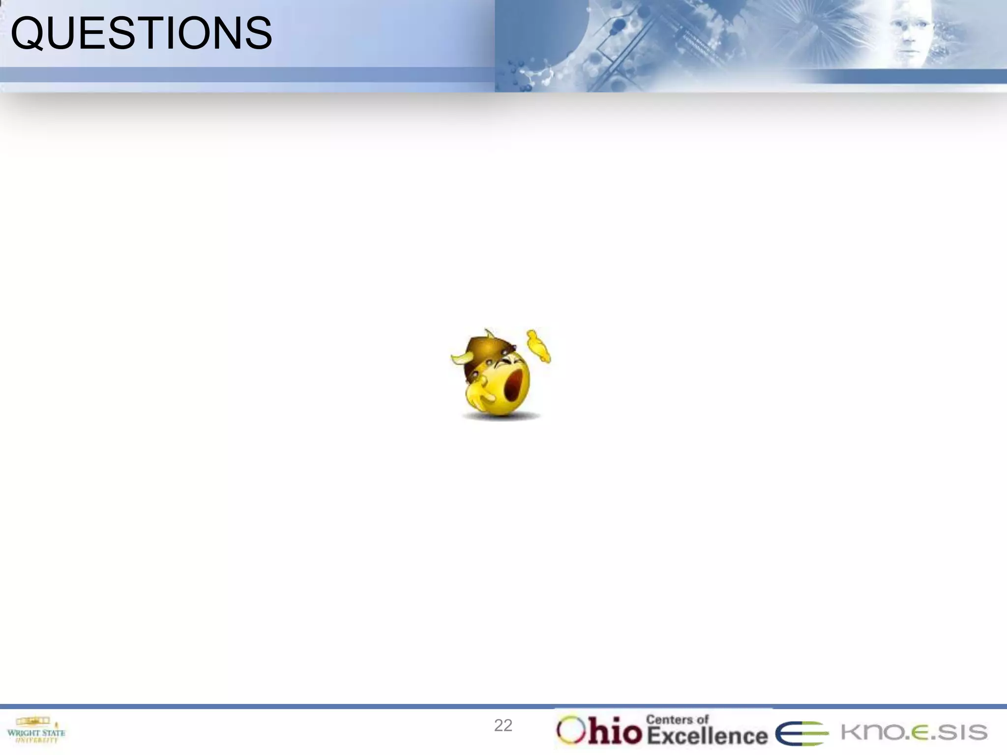 QUESTIONS




            22
 