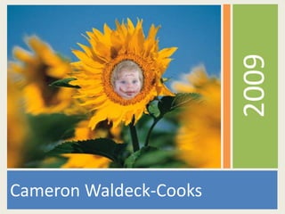 2009
Cameron Waldeck-Cooks
 