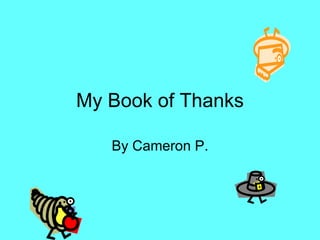 My Book of Thanks By Cameron P. 