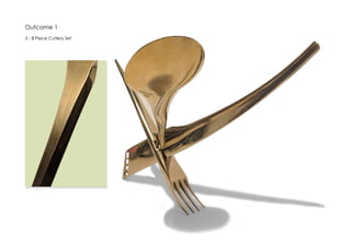 Outcome 1
3 - 8 Piece Cutlery Set
 