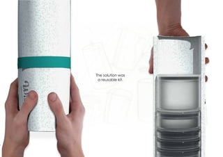 The solution was
a reusable kit.
 