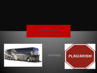 “TOURISM TO PLAGIARISM”
By: The’Cameron Wiggins
 