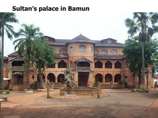 Sultan’s palace in Bamun 