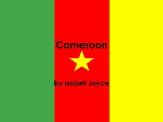 Cameroon by Isobel Joyce 