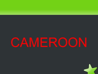 CAMEROON
 