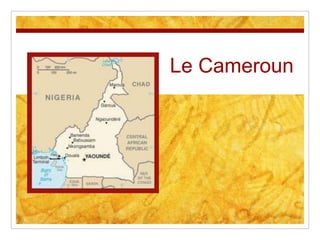 Le Cameroun
 