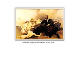 Camões e as Tágides, Columbano Bordalo Pinheiro (1885)
 