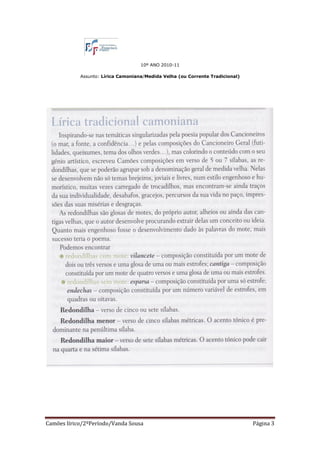 10º ANO 2010-11

            Assunto: Lírica Camoniana/Medida Velha (ou Corrente Tradicional)




Camões lírico/2ºPeríodo/Vanda Sousa                                            Página 3
 