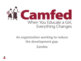 An organisation working to reduce the development gap- Zambia 