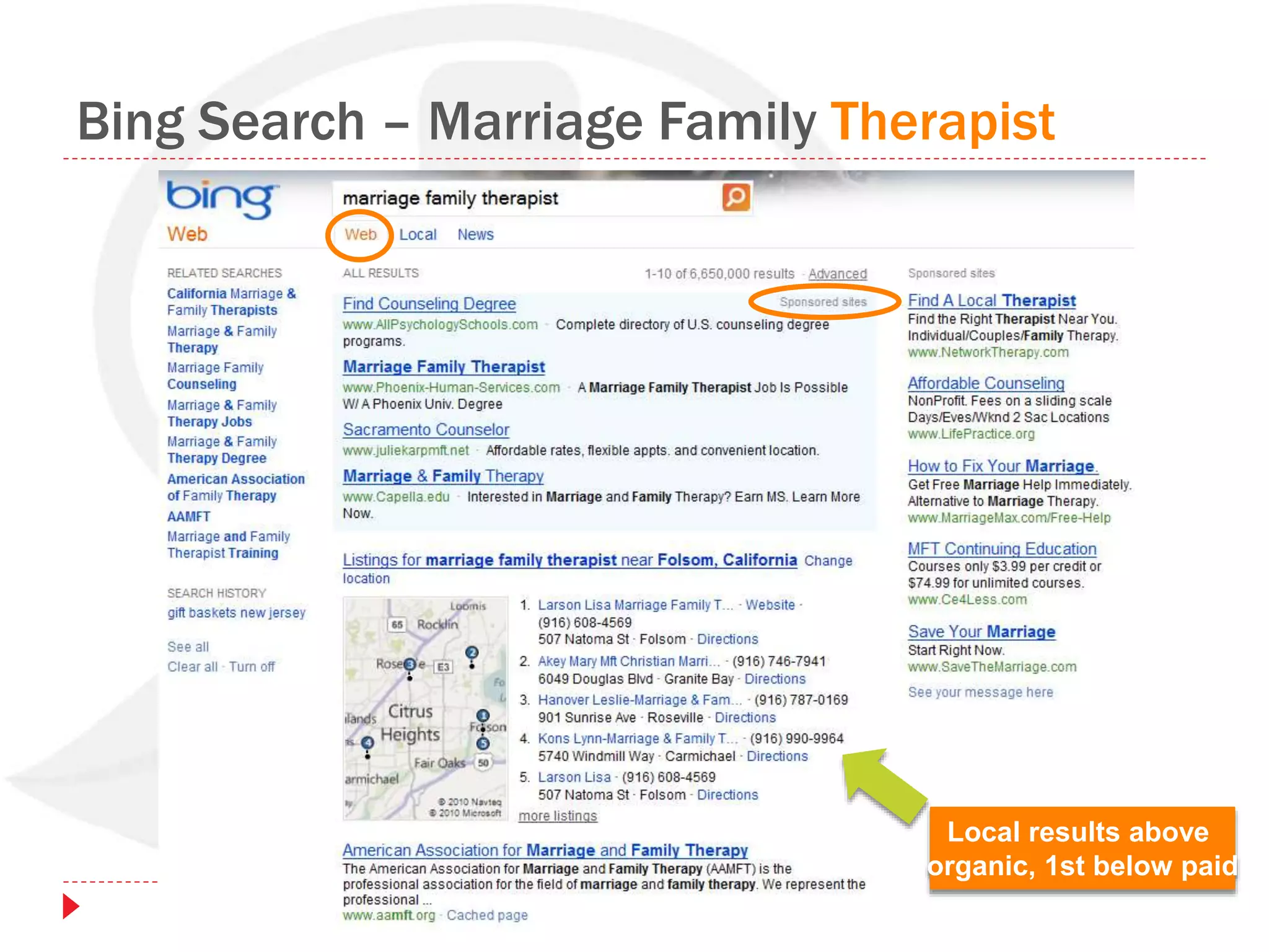 Bing Search – Marriage Family Therapist
Local results above
organic, 1st below paid
 