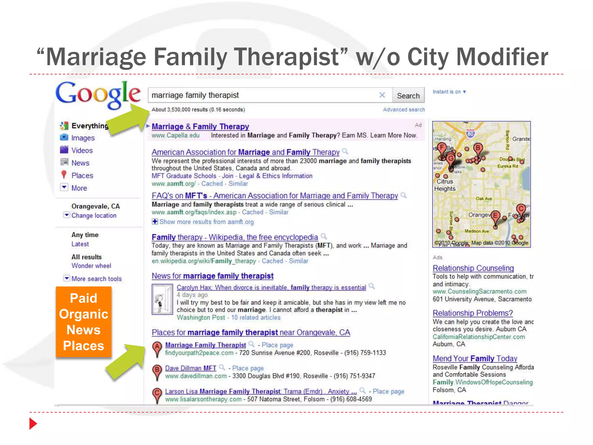 “Marriage Family Therapist” w/o City Modifier
Paid
Organic
News
Places
 