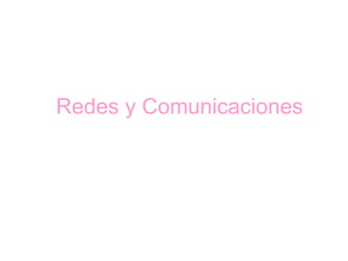 Redes y Comunicaciones 