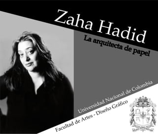 Zaha Hadid - La arquitecta de papel