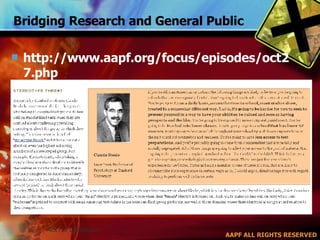 Bridging Research and General Public http://www.aapf.org/focus/episodes/oct27.php 