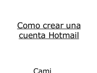 Como crear una cuenta Hotmail Cami 
