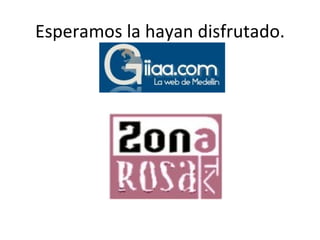 Esperamos la hayan disfrutado.