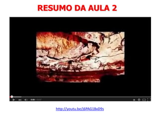 RESUMO DA AULA 2
http://youtu.be/j6PAG1BxD9s
 
