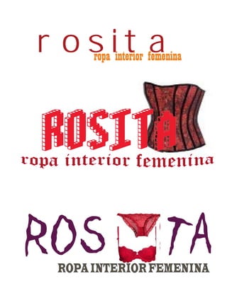 rositaropa interior femenina
ROS TAROPAINTERIORFEMENINA
 