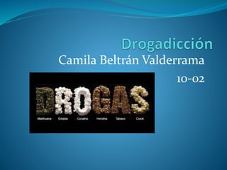 Camila Beltrán Valderrama
10-02
 