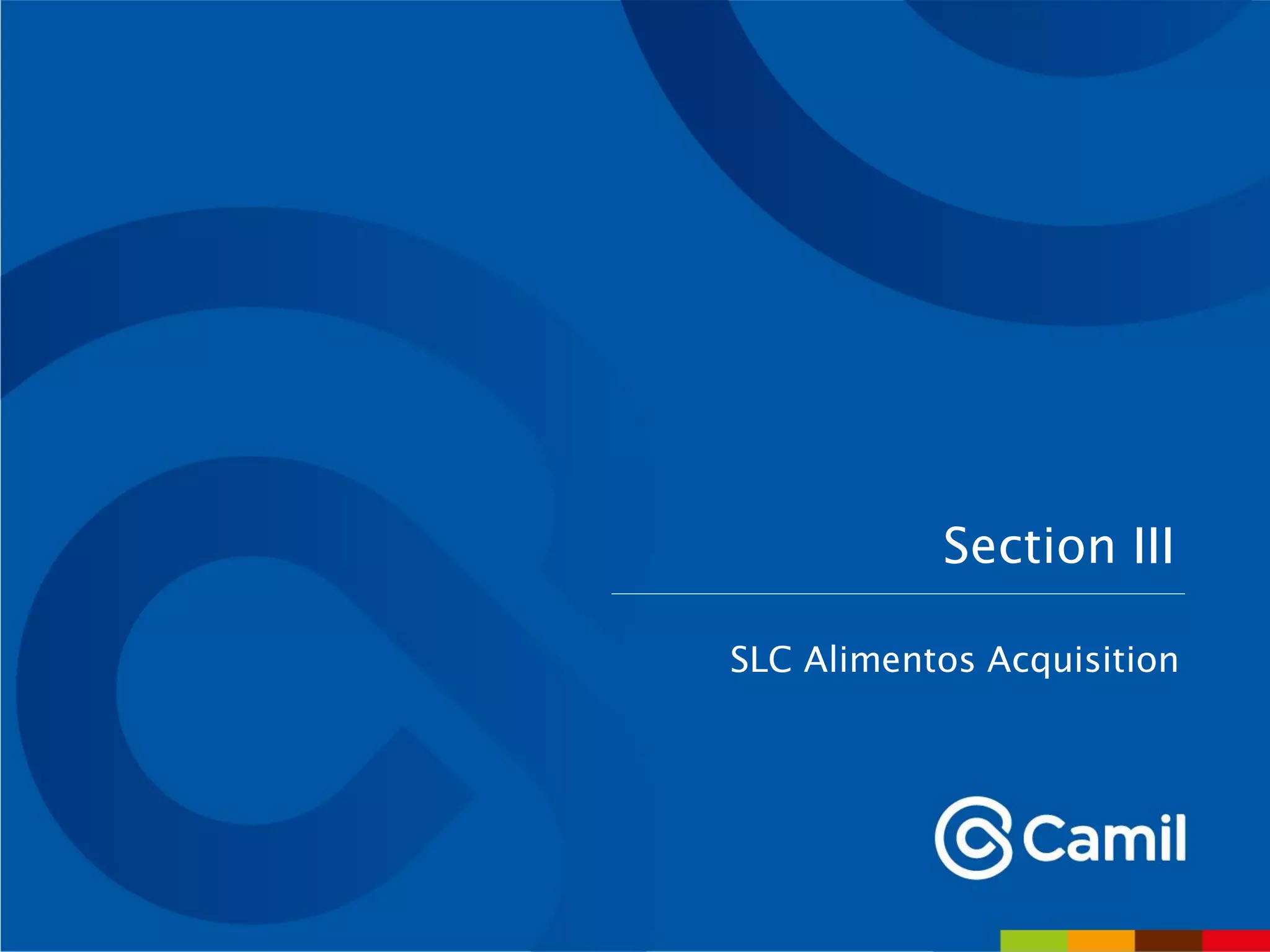 Section III
SLC Alimentos Acquisition
 